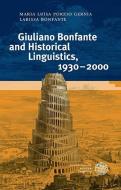 Giuliano Bonfante and Historical Linguistics, 1930-2000 di Porzio Gernia Maria Luisa, Larissa Bonfante edito da Universitätsverlag Winter