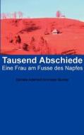Tausend Abschiede di Daniela Adelheid Ammeter Bucher edito da Books on Demand