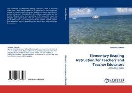 Elementary Reading Instruction for Teachers and Teacher Educators di Jabulani Sibanda edito da LAP Lambert Academic Publishing