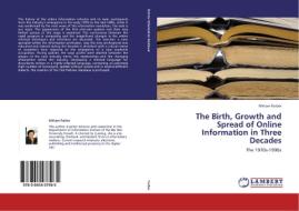 The Birth, Growth and Spread of Online Information in Three Decades di Miriam Farber edito da LAP Lambert Academic Publishing