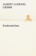 Kindermarchen di Albert Ludewig Grimm edito da Tredition Classics
