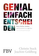 Genial einfach entscheiden di Christin Stock, Joachim Goldberg edito da Finanzbuch Verlag