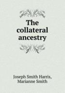 The Collateral Ancestry di Joseph Smith Harris edito da Book On Demand Ltd.