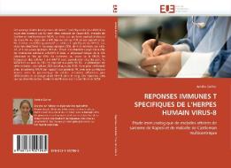 REPONSES IMMUNES T SPECIFIQUES DE L'HERPES HUMAIN VIRUS-8 di Amélie Guihot edito da Editions universitaires europeennes EUE