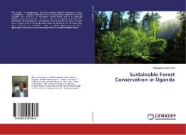 Sustainable Forest Conservation in Uganda di Akugizibwe Lawrence edito da LAP Lambert Academic Publishing