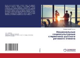 Nacional'nye sociokul'turnye stereotipy russkogo rechewogo ätiketa di Muhamed Nadzhib Lamraui edito da LAP LAMBERT Academic Publishing