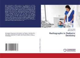 Radiographs in Pediatric Dentistry di Harshitha K, Ajay Rao H. T edito da LAP LAMBERT Academic Publishing