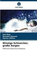 Winzige Schnarcher, große Sorgen di Vani Bais, Navneet Agrawal, Gaurav Mishra edito da Verlag Unser Wissen