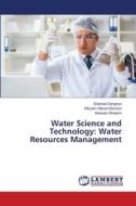 Water Science and Technology: Water Resources Management di Shahide Dehghan, Maryam Marani-Barzani, Hossein Gholami edito da LAP LAMBERT Academic Publishing