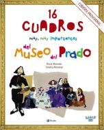16 Cuadros Muy, Muy Importantes del Museo del Prado di Oscar Muinelo edito da BRUNO