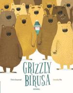 Grizzly birusa di Émilie Chazerand edito da IBAIZABAL EDITORIAL (EDELVIVES EUSKADI)