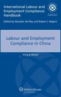 Labour And Employment Compliance In China di King edito da Kluwer Law International