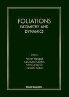 Foliations: Geometry and Dynamics edito da World Scientific Publishing Company