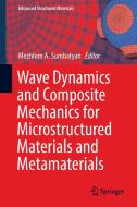 Wave Dynamics and Composite Mechanics for Microstructured Materials and Metamaterials edito da Springer Singapore