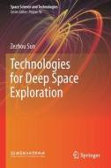 Technologies for Deep Space Exploration di Zezhou Sun edito da SPRINGER NATURE