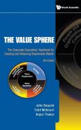 The Value Sphere di John Boquist, Todd Milbourn, Anjan Thakor edito da World Scientific Publishing Company