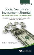 Social Security's Investment Shortfall di Nils H. Hakansson edito da World Scientific Publishing Company