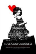 Love Consciousness di Payne Teshia M Payne edito da Independently Published