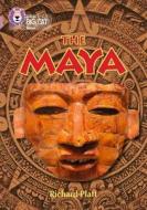 The Maya di Richard Platt edito da HarperCollins Publishers
