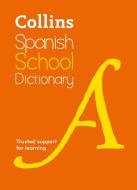 Collins Spanish School Dictionary di Collins Dictionaries edito da HarperCollins Publishers