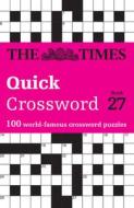 The Times Quick Crossword Book 27 di The Times Mind Games, John Grimshaw, Times2 edito da HarperCollins Publishers