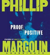 Proof Positive di Phillip M. Margolin edito da HarperAudio