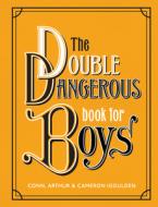 The Double Dangerous Book for Boys di Conn Iggulden edito da Harper Collins Publ. USA