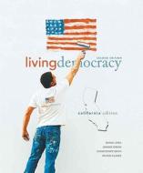 Living Democracy, California Edition di Daniel M. Shea, Christopher Smith, Joanne Connor Green, Milton Clarke edito da Pearson Education (us)
