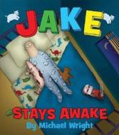 Jake Stays Awake di Michael Wright edito da Feiwel & Friends