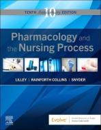Pharmacology And The Nursing Process di Linda Lane Lilley, Shelly Rainforth Collins, Julie S. Snyder edito da Elsevier - Health Sciences Division