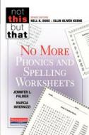 No More Phonics and Spelling Worksheets di Jennifer Palmer, Marcia Invernizzi edito da HEINEMANN EDUC BOOKS