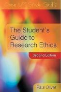 The Student's Guide to Research Ethics di Paul Oliver edito da Open University Press