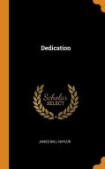 Dedication di James Ball Naylor edito da Franklin Classics Trade Press