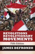 Revolutions and Revolutionary Movements di James DeFronzo edito da Taylor & Francis Ltd