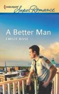 A Better Man di Emilie Rose edito da Harlequin