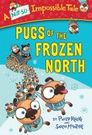 Pugs of the Frozen North di Philip Reeve edito da YEARLING