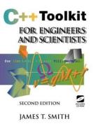C++ Toolkit for Engineers and Scientists [With CDROM] di James T. Smith edito da SPRINGER PG