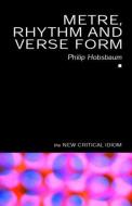Metre, Rhythm and Verse Form di Philip Hobsbaum edito da Taylor & Francis Ltd