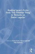 Reading Lacan's Ecrits: From `The Freudian Thing' to 'Remarks on Daniel Lagache' edito da Taylor & Francis Ltd