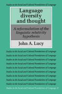 Language Diversity and Thought di John A. Lucy edito da Cambridge University Press