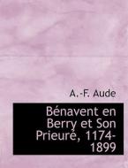 Bacnavent En Berry Et Son Prieurac, 1174-1899 di A -F Aude edito da Bibliolife
