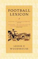 Football Lexicon di David Woodhouse, John Leigh edito da Faber & Faber
