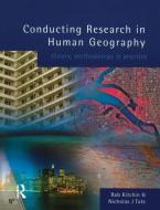 Conducting Research in Human Geography di Rob Kitchin, Nick Tate edito da Taylor & Francis Ltd