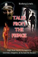 Tales from the Fringe di Rodney Lewis edito da iUniverse