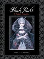 Black Pearls: A Faerie Strand di Louise Hawes edito da Houghton Mifflin Harcourt (HMH)