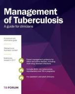 Management Of Tuberculosis di Australasian Tuberculosis Forum edito da Australasian Tuberculosis Program