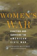 Women's War di Stephanie McCurry edito da Harvard University Press