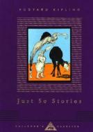 Just So Stories di Rudyard Kipling edito da EVERYMANS LIB
