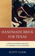 Handmade Brick for Texas di Scott Cook edito da 290