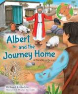 Albert and the Journey Home: A Parable of Jesus di *. Richard Littledale (Author) edito da LION CHILDRENS